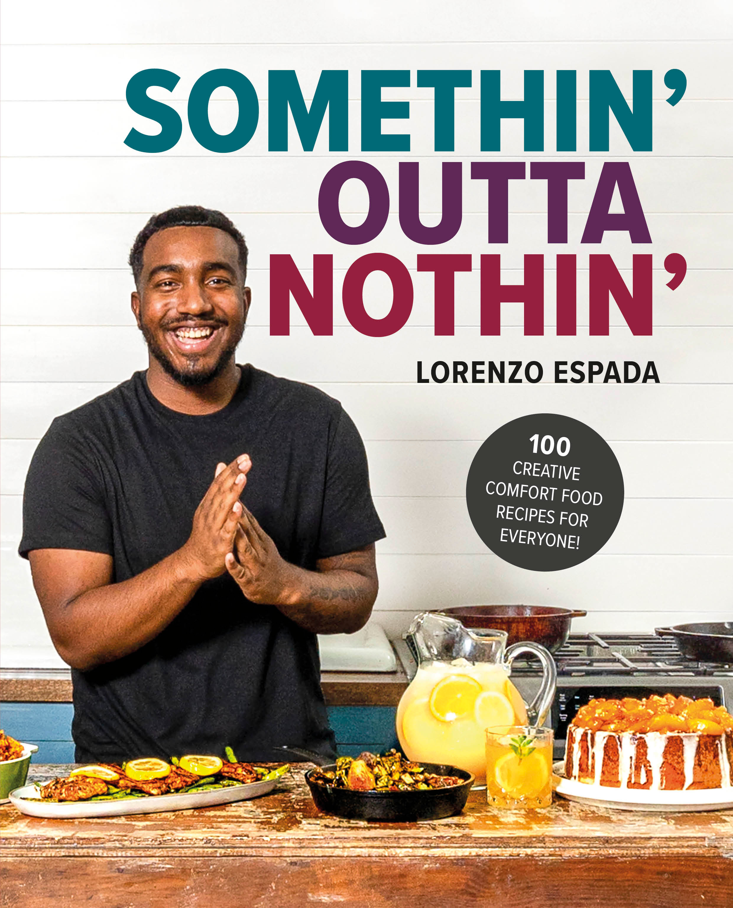 Somethin' Outta Nothin' : 100 Creative Comfort Food Recipes for Everyone | Espada, Lorenzo (Auteur)
