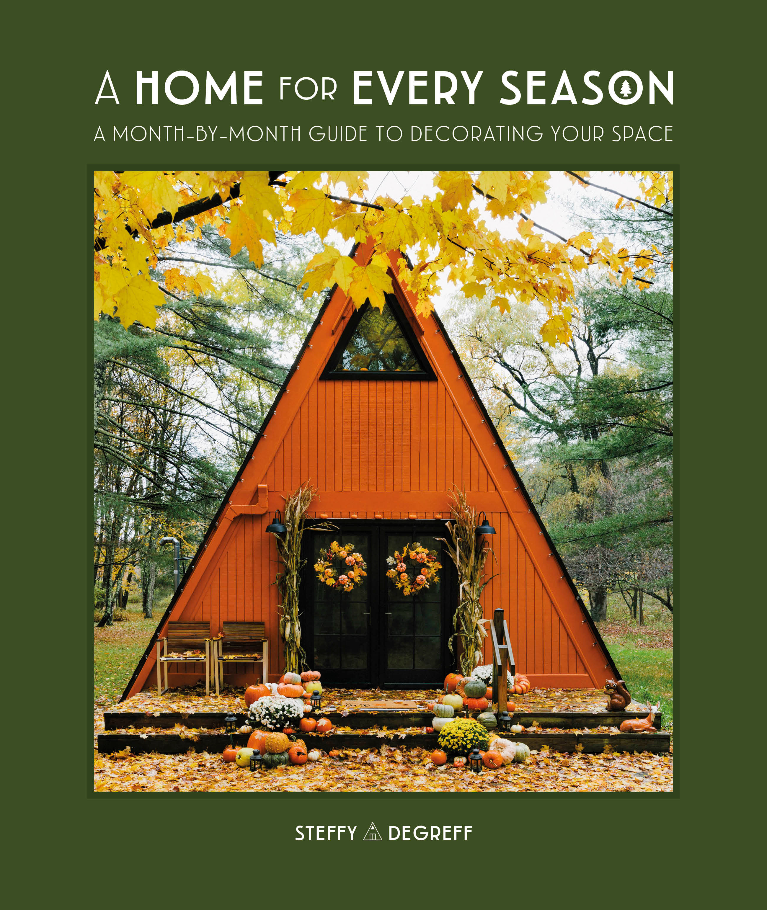 A Home for Every Season : A Month-by-Month Guide to Decorating Your Space | Degreff, Steffy (Auteur)