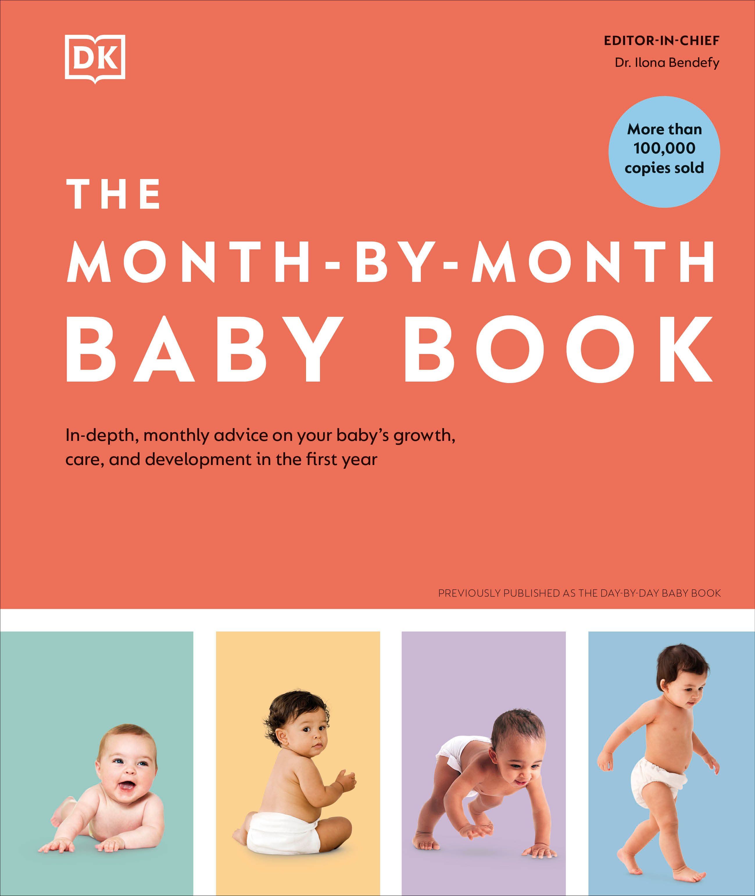 The Month-by-Month Baby Book : In-depth, Monthly Advice on Your Baby’s Growth, Care, and Development in the First Year | 