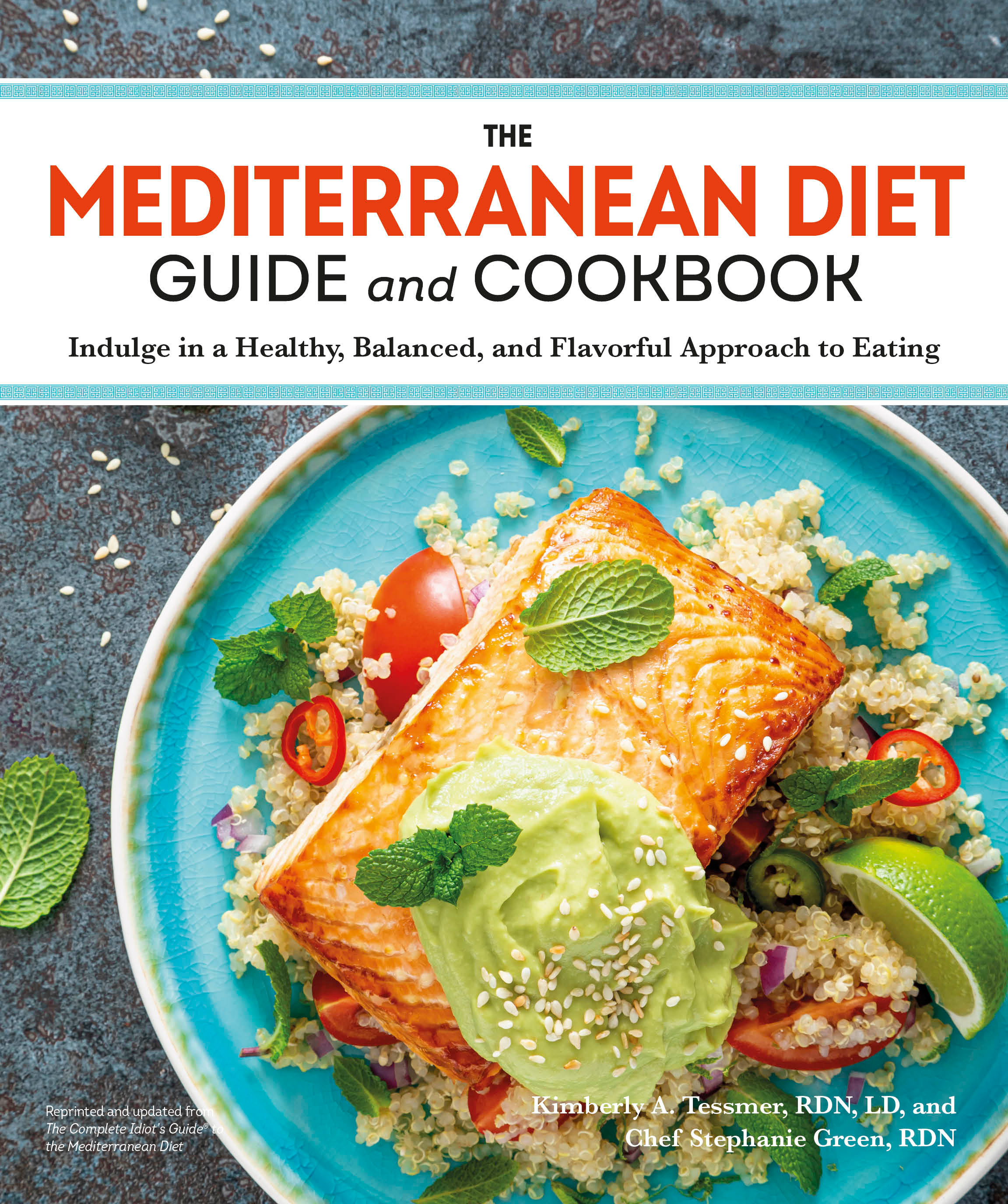 The Mediterranean Diet Guide and Cookbook | Tessmer, Kimberly A. (Auteur) | Green, Stephanie (Auteur)