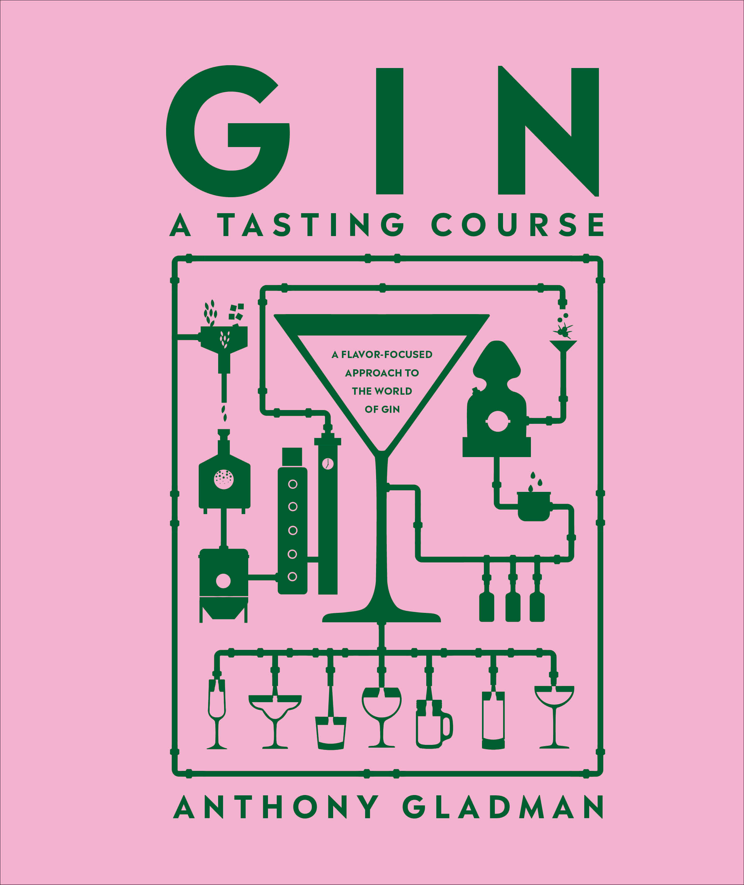 Gin A Tasting Course : A Flavor-focused Approach to the World of Gin | Gladman, Anthony (Auteur)