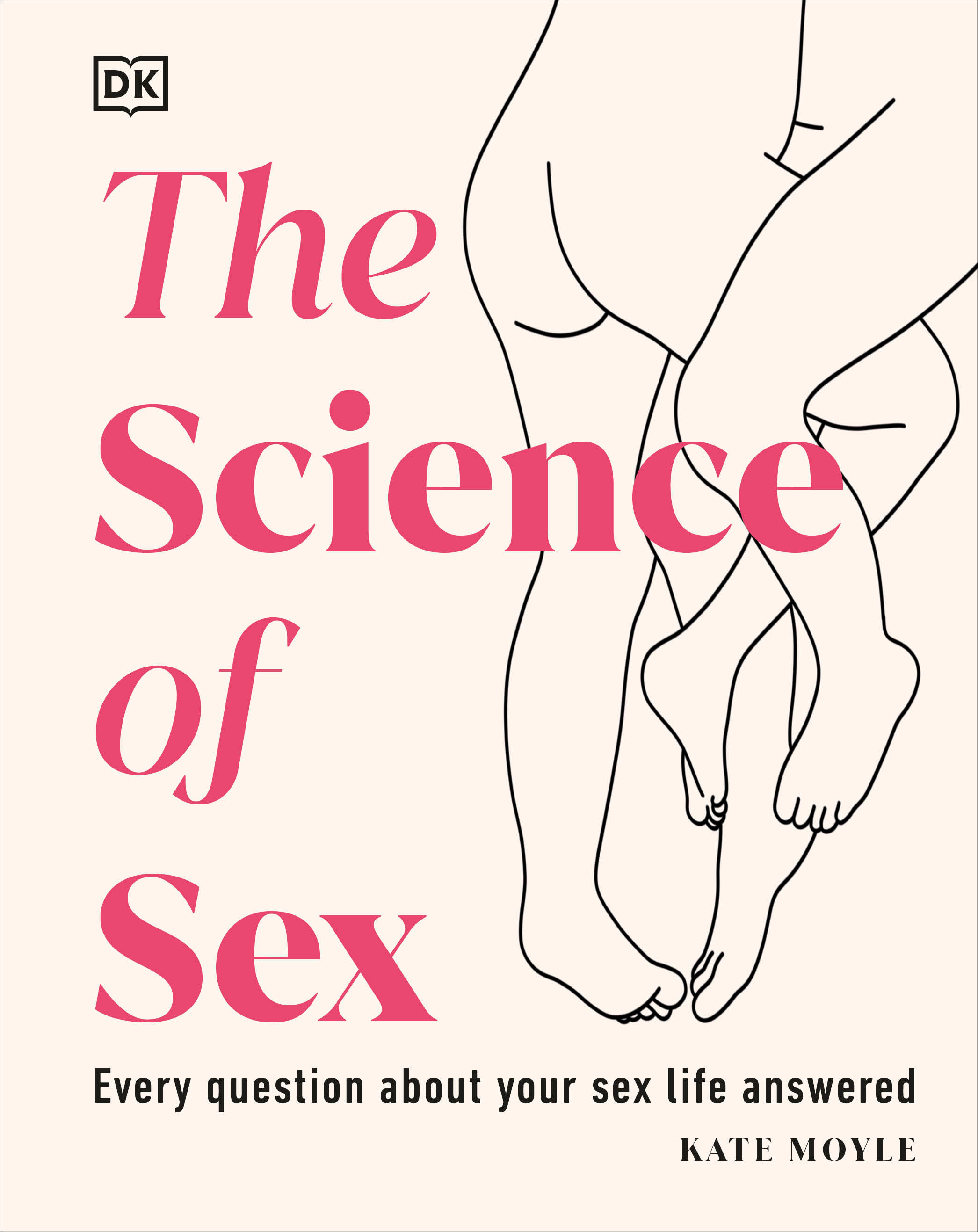 The Science of Sex : Every Question About Your Sex Life Answered | Moyle, Kate (Auteur)