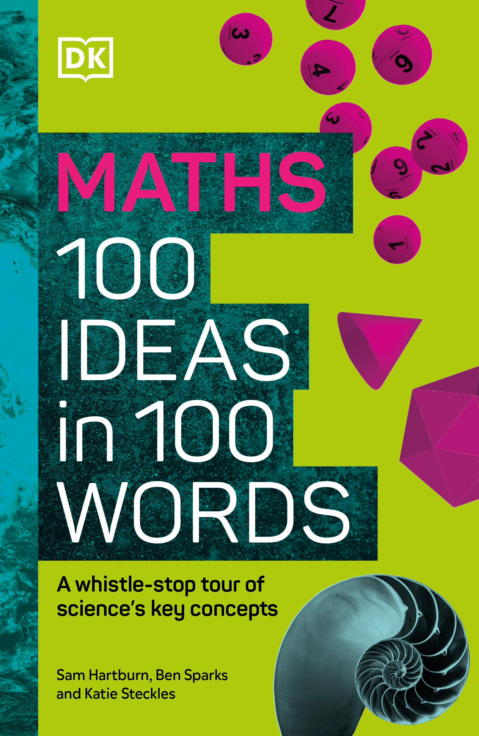 Math 100 Ideas in 100 Words : A Whistle-stop Tour of Science’s Key Concepts | 