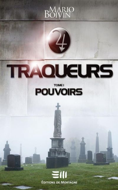 Traqueurs T.01 - Pouvoirs | Boivin, Mario