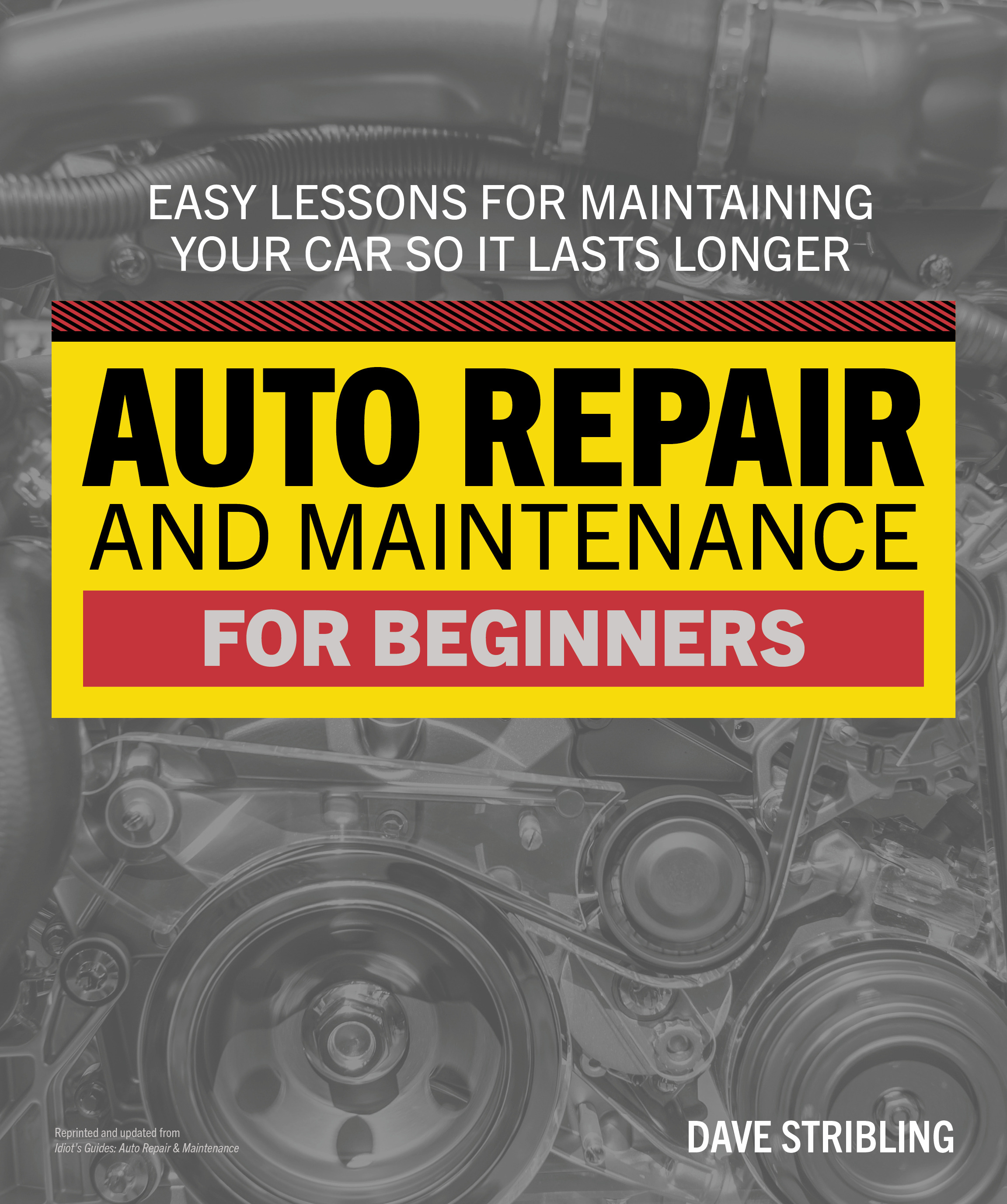 Auto Repair : Maintenance for Beginners | Stribling, Dave (Auteur)