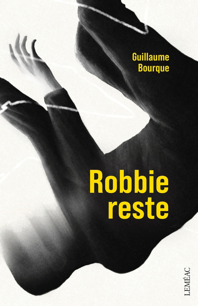 Robbie reste | Bourque, Guillaume (Auteur)