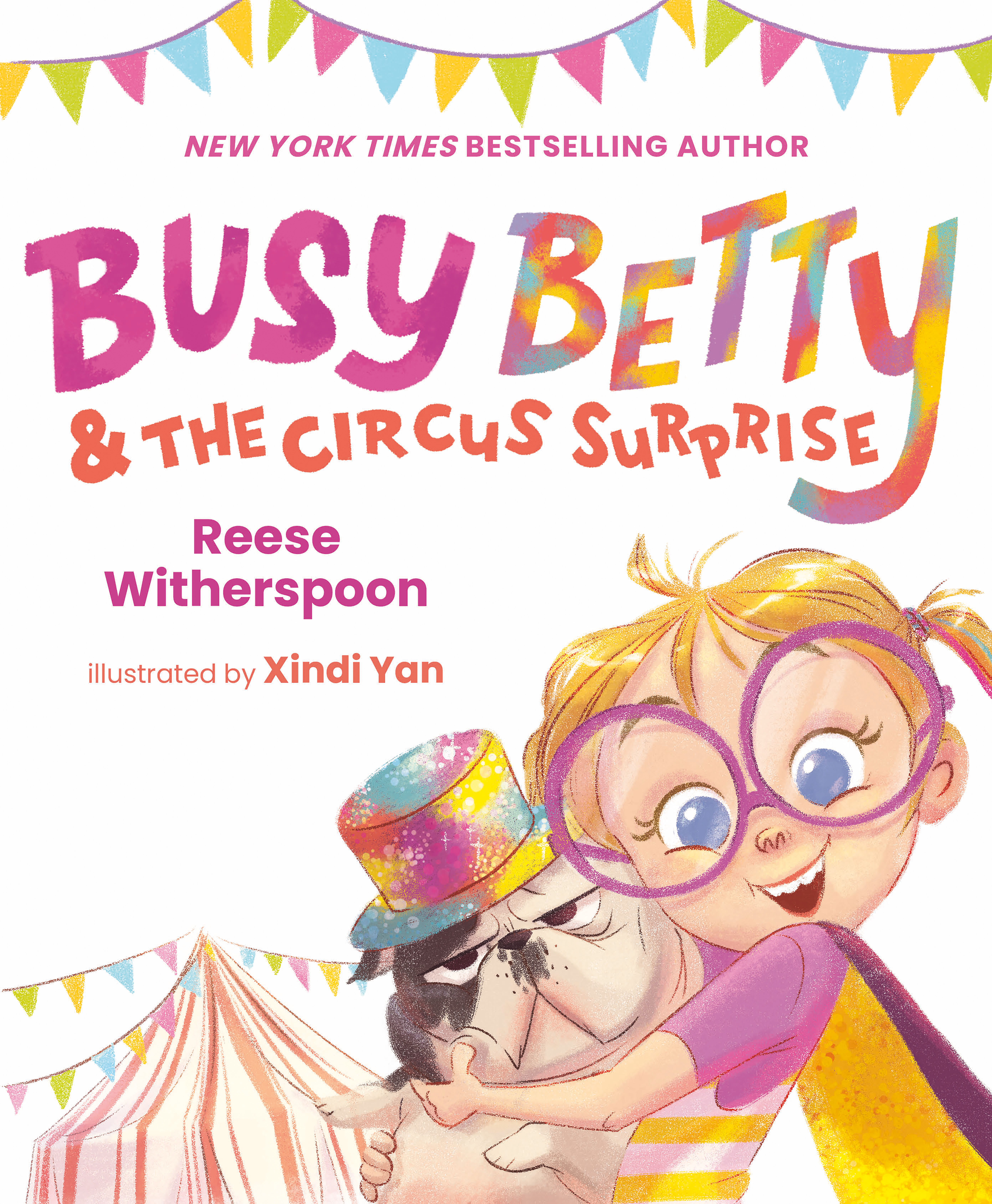 Busy Betty &amp; the Circus Surprise | Witherspoon, Reese (Auteur) | Yan, Xindi (Illustrateur)