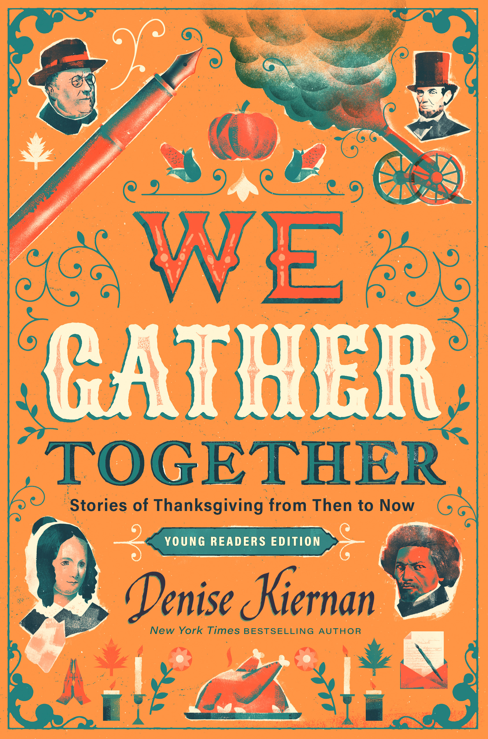 We Gather Together (Young Readers Edition) : Stories of Thanksgiving from Then to Now | Kiernan, Denise (Auteur)