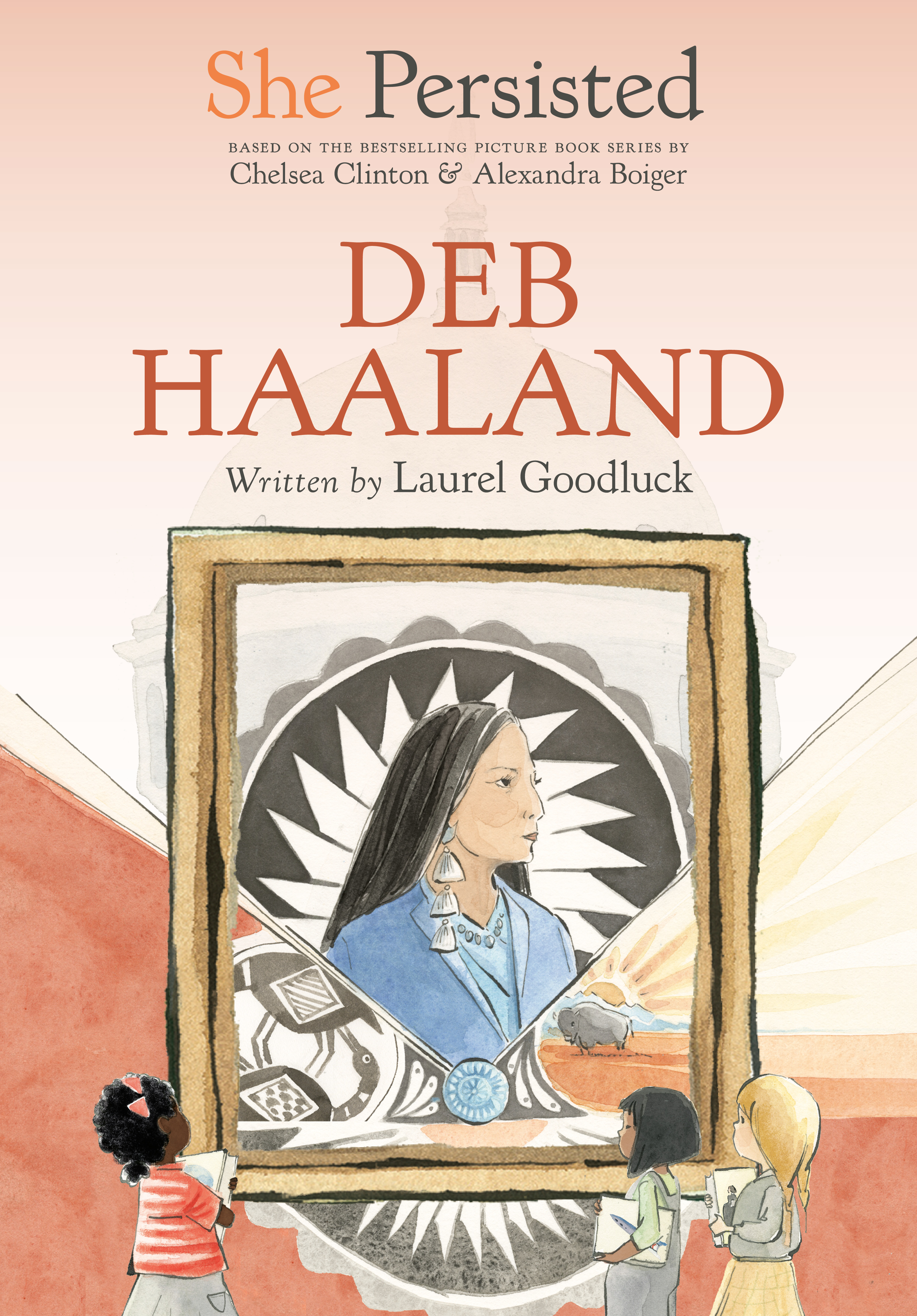 She Persisted: Deb Haaland | Goodluck, Laurel (Auteur) | Clinton, Chelsea (Auteur) | Boiger, Alexandra (Illustrateur) | Flint, Gillian (Illustrateur)