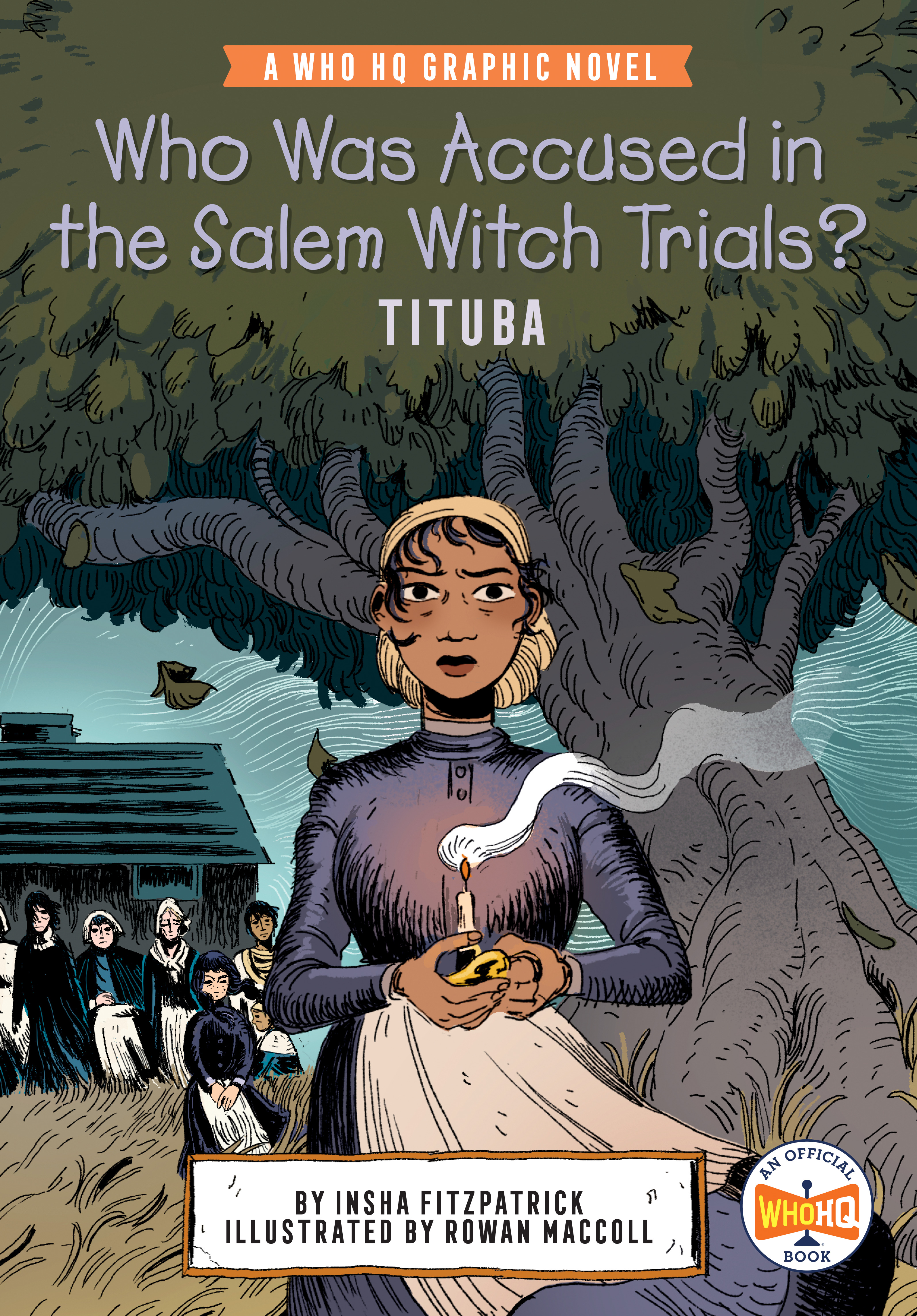Who Was Accused in the Salem Witch Trials?: Tituba : A Who HQ Graphic Novel | Fitzpatrick, Insha (Auteur) | MacColl, Rowan (Illustrateur)