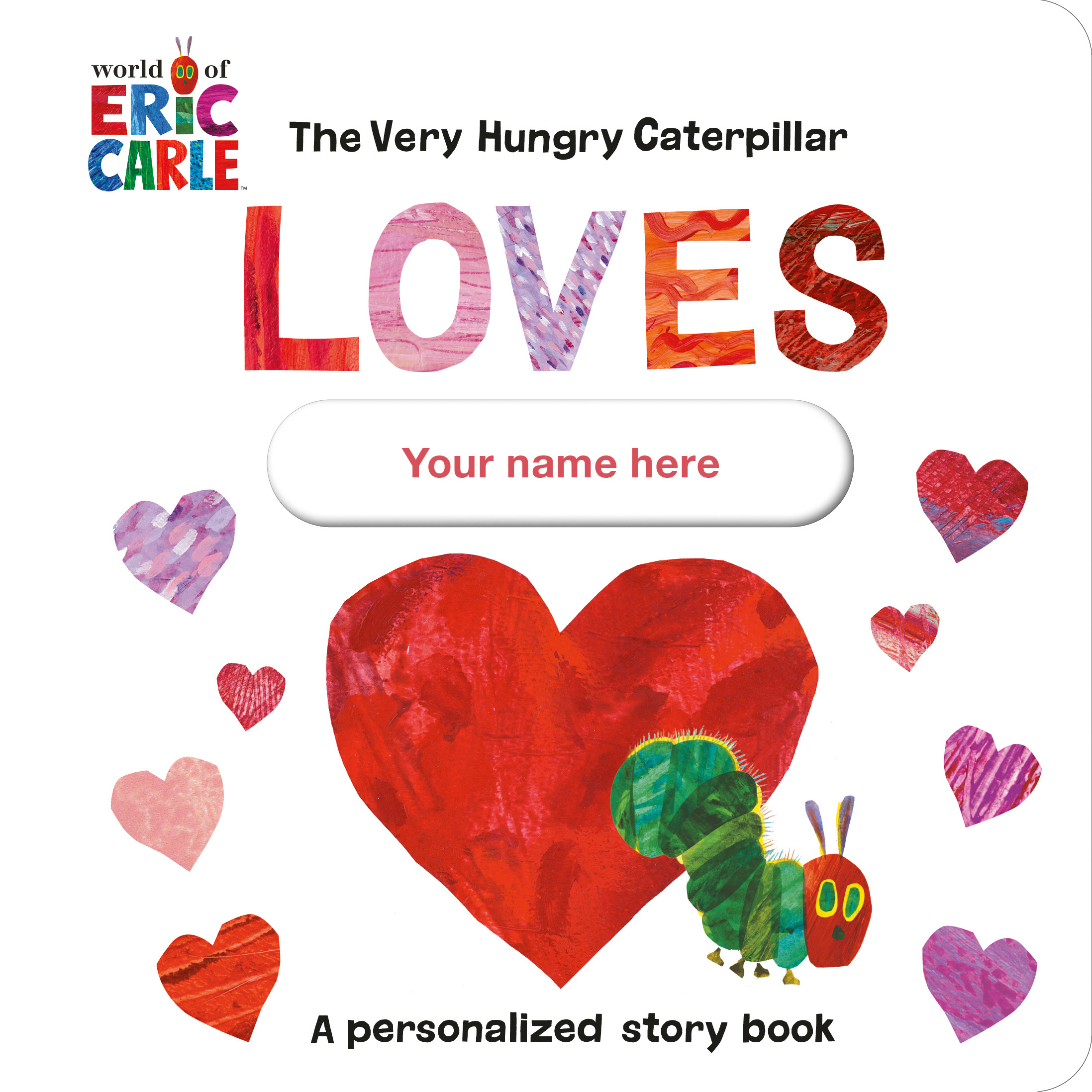 The Very Hungry Caterpillar Loves  | Carle, Eric (Auteur) | Carle, Eric (Illustrateur)