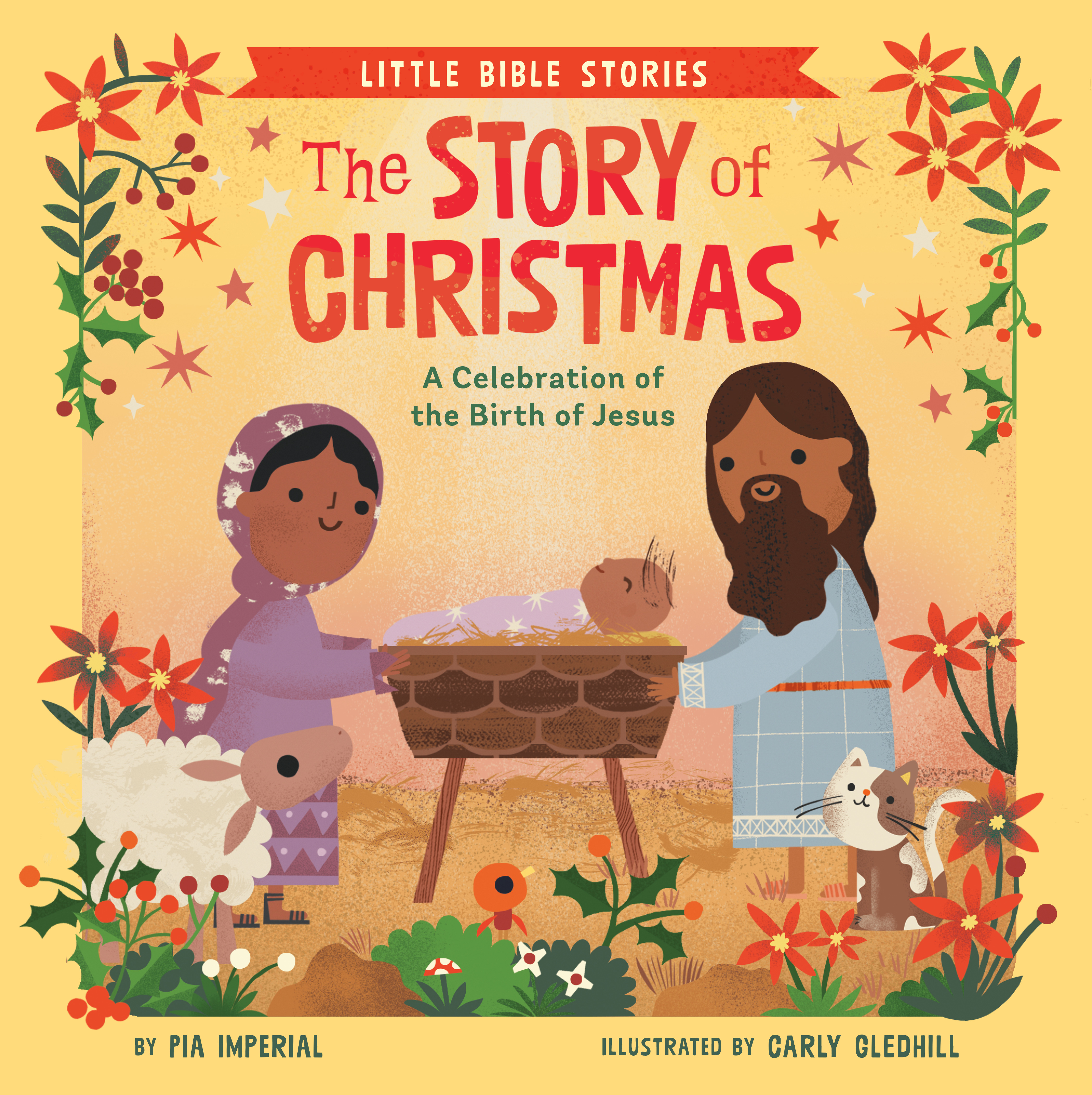 The Story of Christmas : A Celebration of the Birth of Jesus | Imperial, Pia (Auteur) | Gledhill, Carly (Illustrateur)