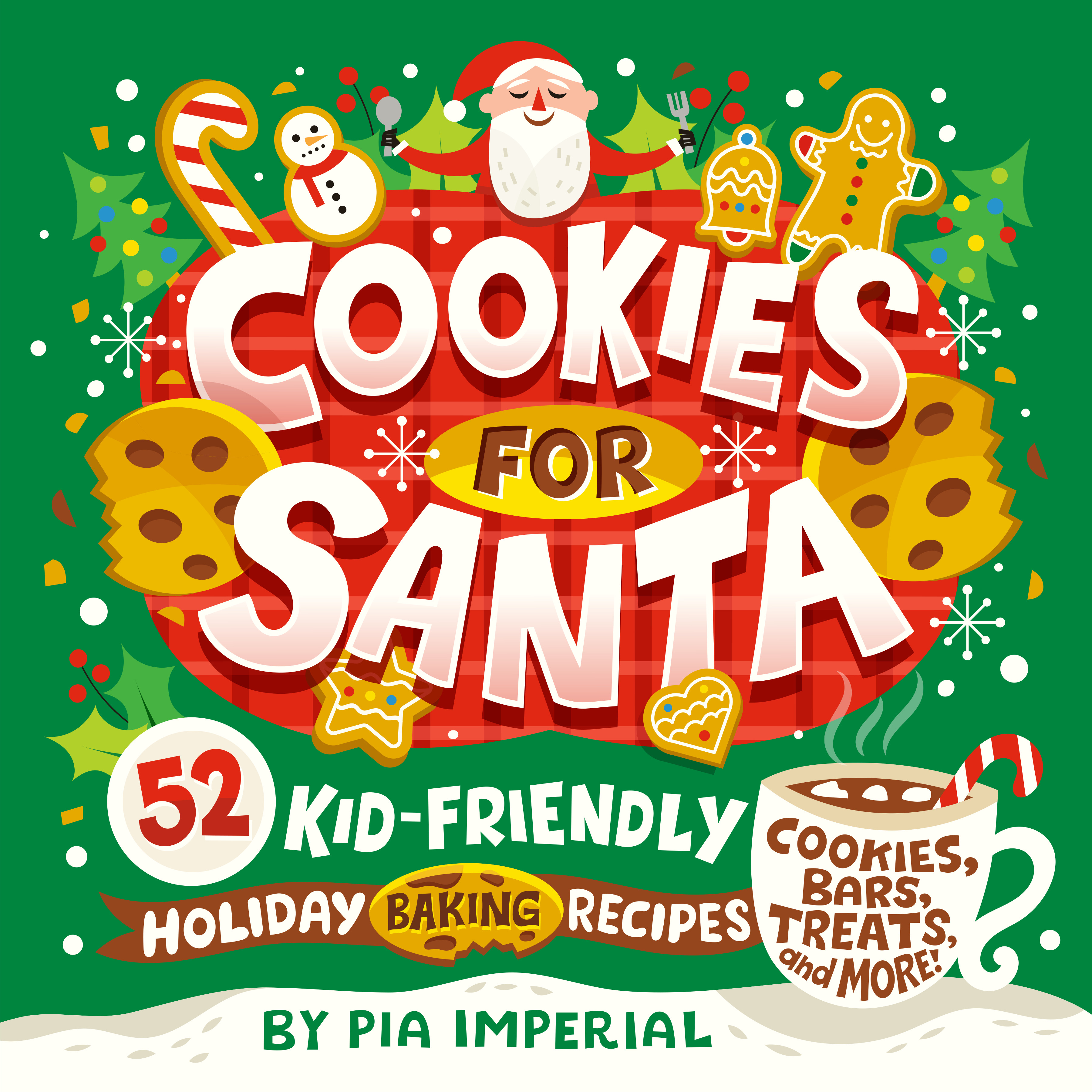 Cookies for Santa : 52 Kid-Friendly Holiday Baking Recipes | Imperial, Pia (Auteur) | Rodil, Risa (Illustrateur)