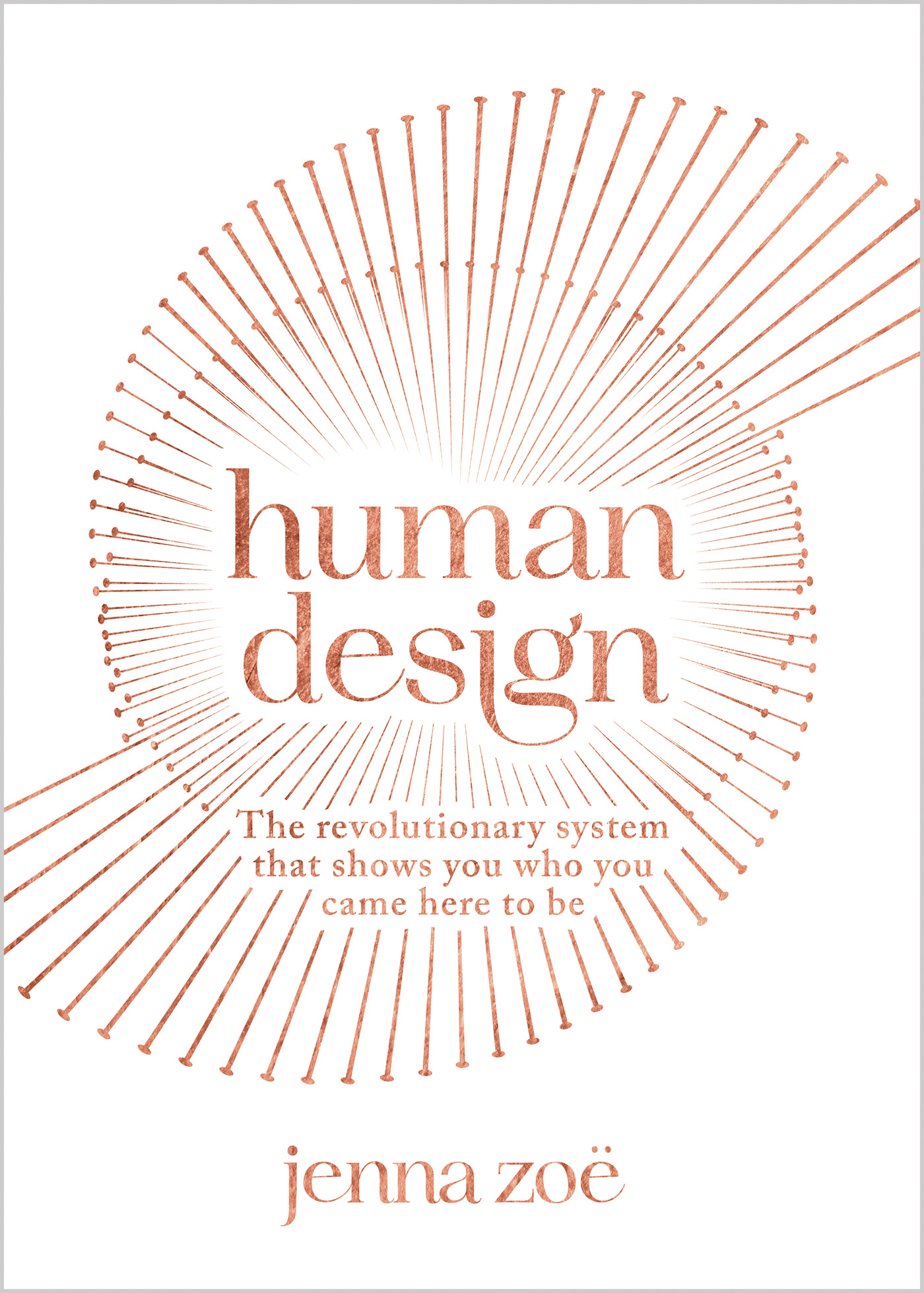 Human Design : The Revolutionary System That Shows You Who You Came Here to Be | Zoe, Jenna (Auteur)