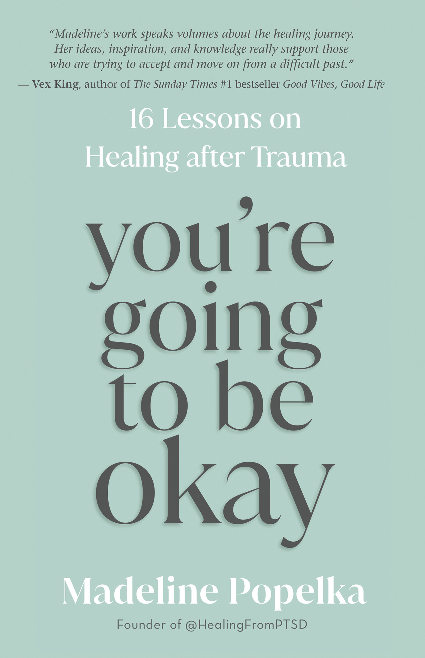You're Going to Be Okay : 16 Lessons on Healing after Trauma | Popelka, Madeline (Auteur)