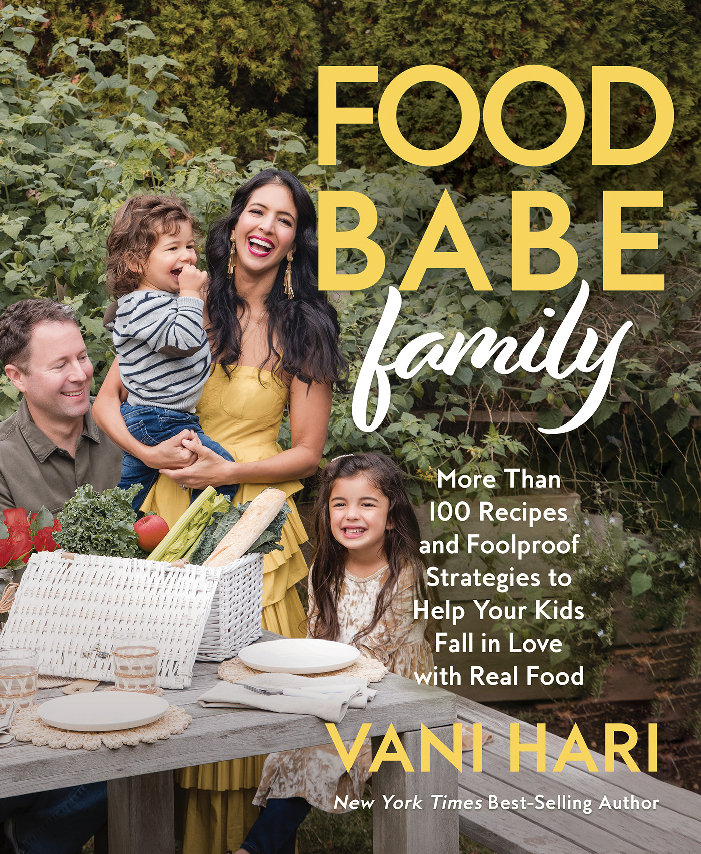 Food Babe Family : More Than 100 Recipes and Foolproof Strategies to Help Your Kids Fall in Love with Real Food: A Cookbook | Hari, Vani (Auteur)