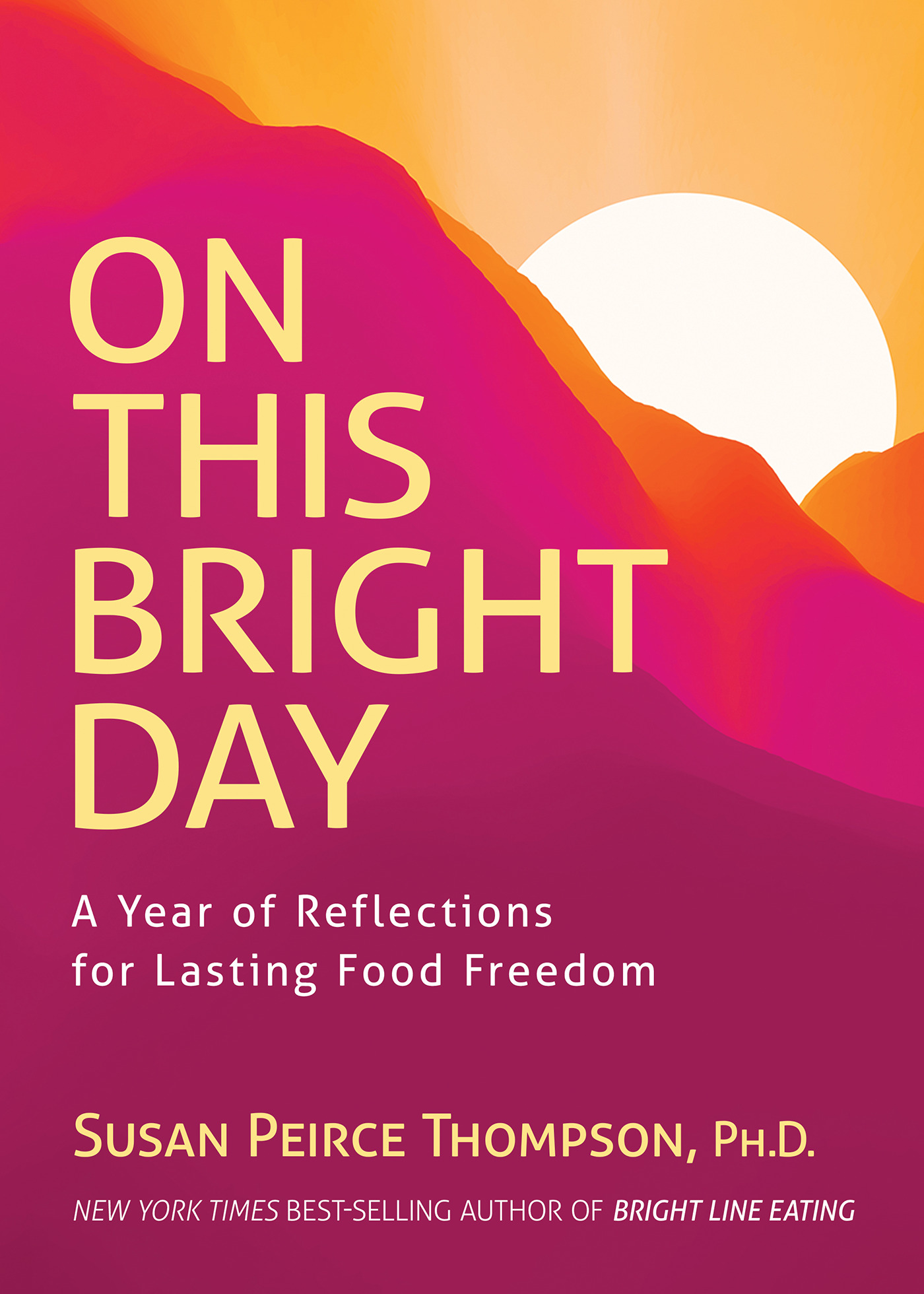 On This Bright Day : A Year of Reflections for Lasting Food Freedom | Peirce Thompson, Susan (Auteur)
