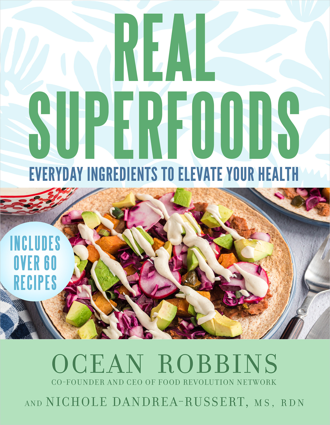 Real Superfoods : Everyday Ingredients to Elevate Your Health | Robbins, Ocean (Auteur) | Dandrea-Russert, Nichole (Auteur)