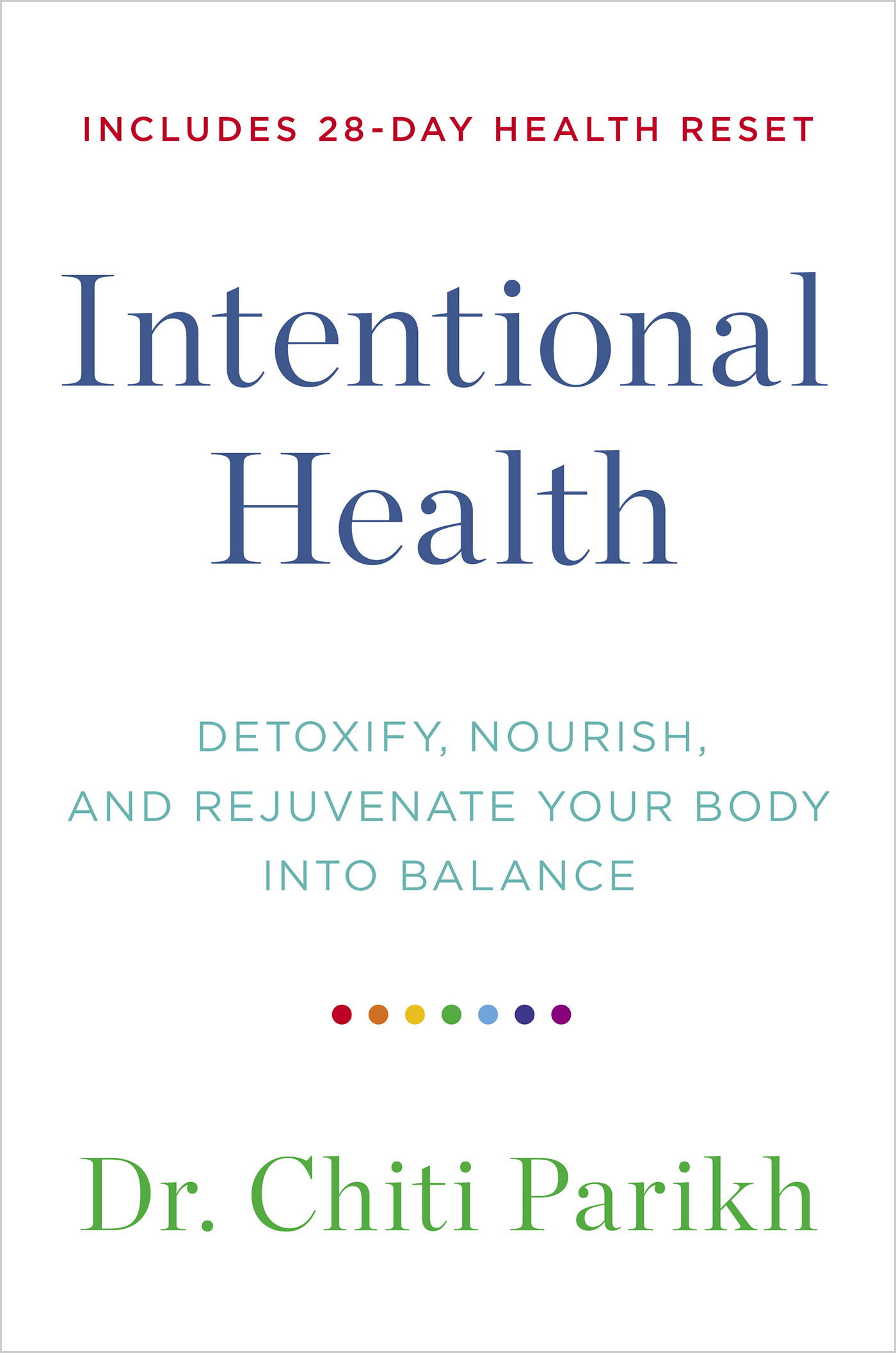 Intentional Health : Detoxify, Nourish, and Rejuvenate Your Body into Balance | Parikh, Dr. Chiti (Auteur)