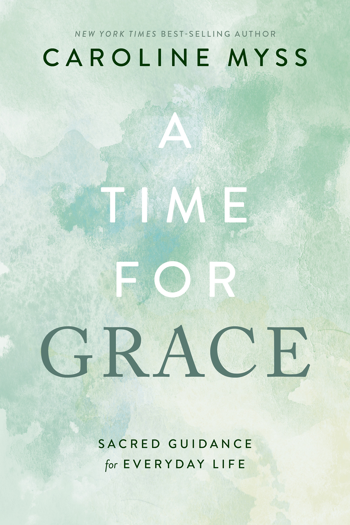 A Time for Grace : Sacred Guidance for Everyday Life | Myss, Caroline (Auteur)