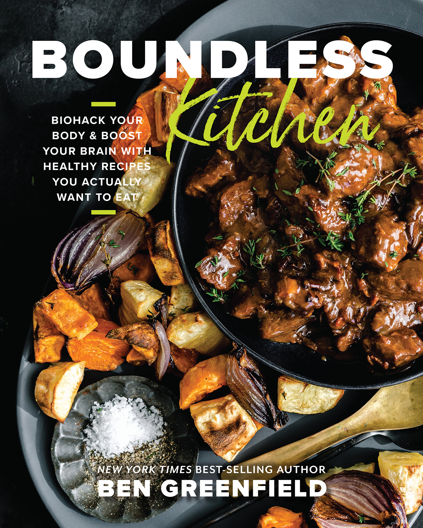 Boundless Kitchen : Biohack Your Body &amp; Boost Your Brain with Healthy Recipes You Actually Want to Eat | Greenfield, Ben (Auteur)