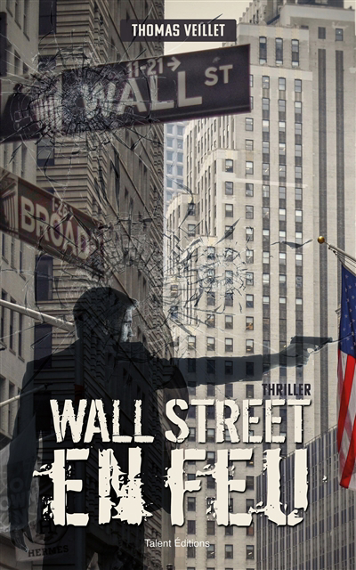 Wall Street en feu : thriller | Veillet, Thomas (Auteur)