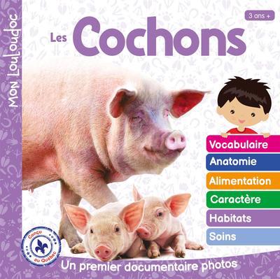 Mon Louloudoc - Les cochons : Un premier documentaire photos | Ouellet, Marie-Claude (Auteur)