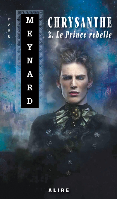 Chrysante T.02 - Le prince rebelle | Meynard, Yves (Auteur)