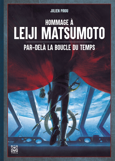 Hommage à Leiji Matsumoto : par-delà la boucle du temps | Pirou, Julien (Auteur)