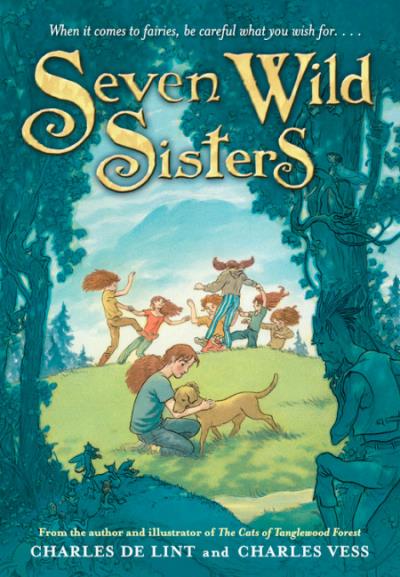 Seven Wild Sisters : A Modern Fairy Tale | de Lint, Charles