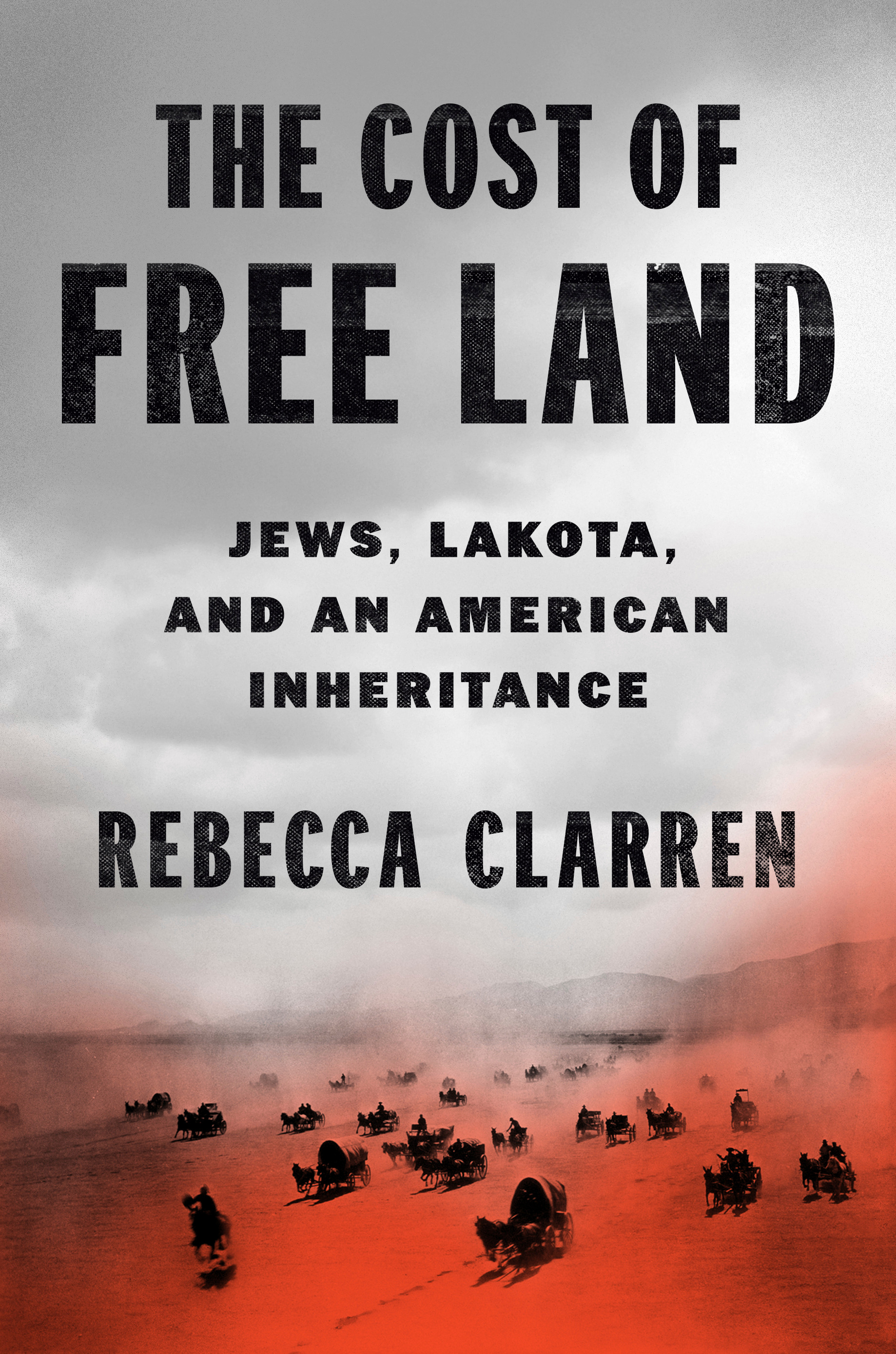 The Cost of Free Land : Jews, Lakota, and an American Inheritance | Clarren, Rebecca (Auteur)