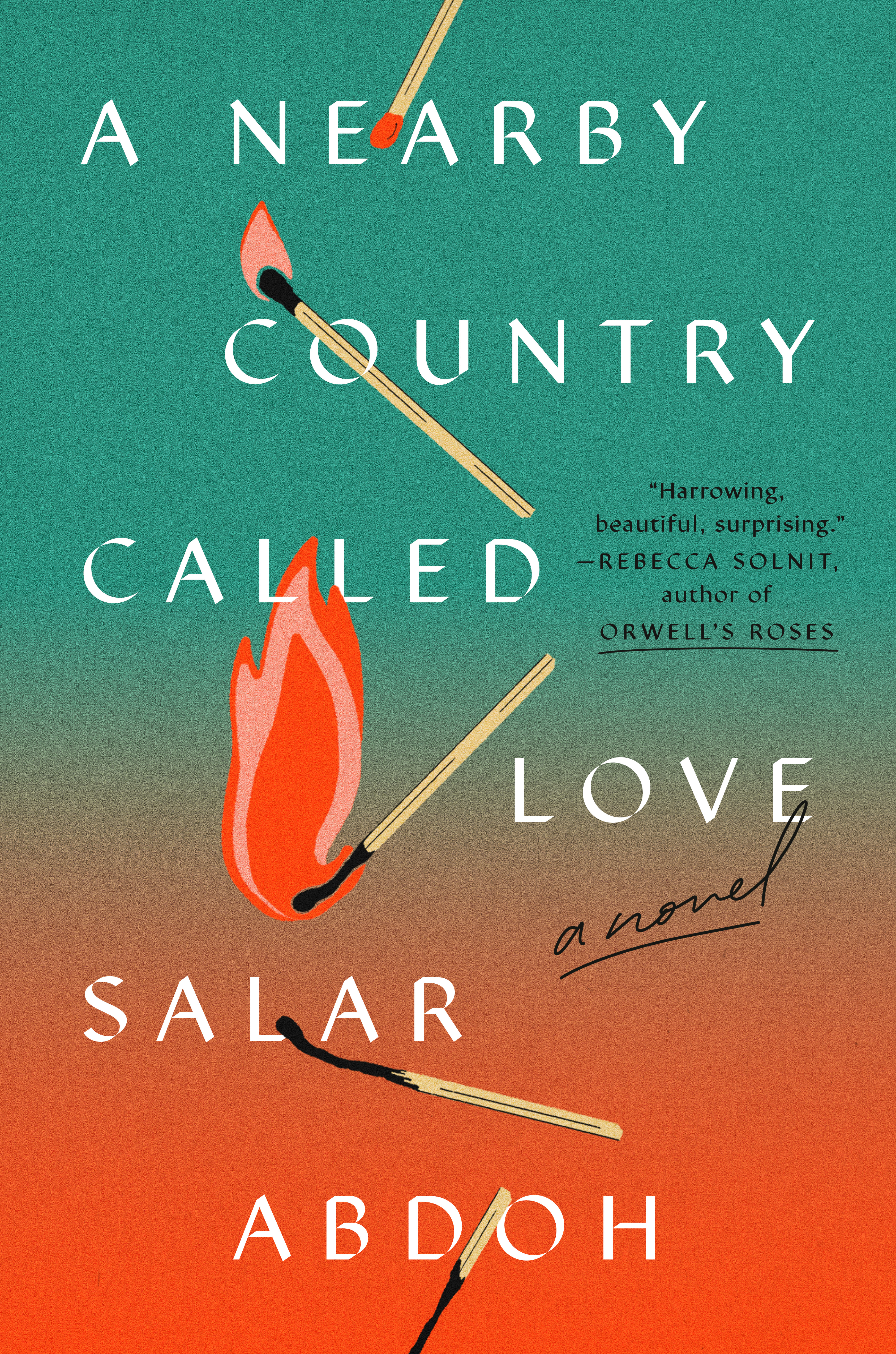 A Nearby Country Called Love : A Novel | Abdoh, Salar (Auteur)