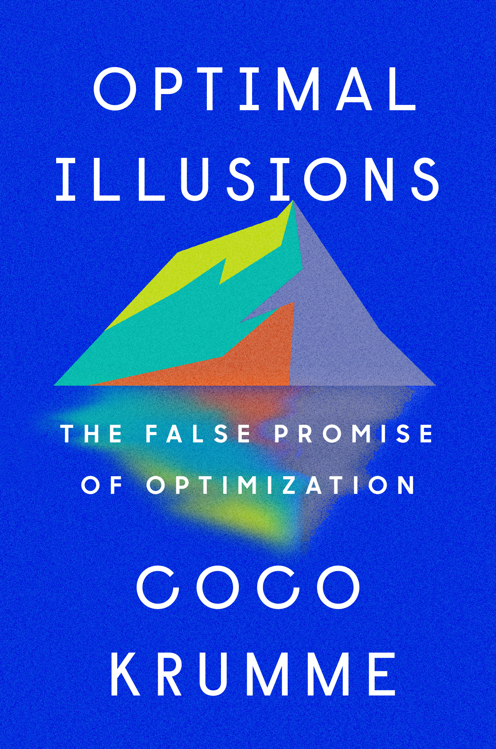 Optimal Illusions : The False Promise of Optimization | Krumme, Coco (Auteur)
