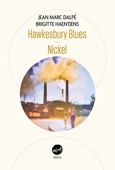 Hawkesbury Blues; suivi de, Nickel | Dalpé, Jean Marc (Auteur) | Haentjens, Brigitte (Auteur)
