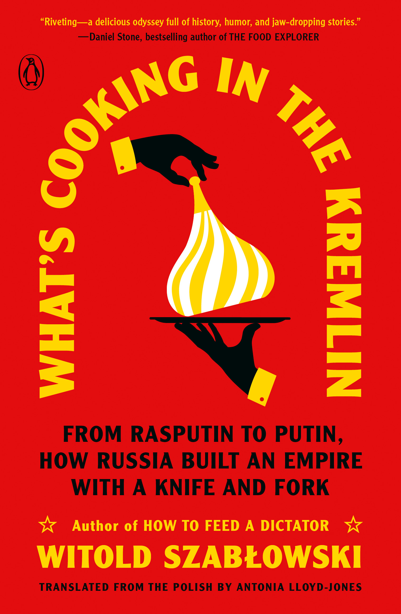 What's Cooking in the Kremlin : From Rasputin to Putin, How Russia Built an Empire with a Knife and Fork | Szablowski, Witold (Auteur)