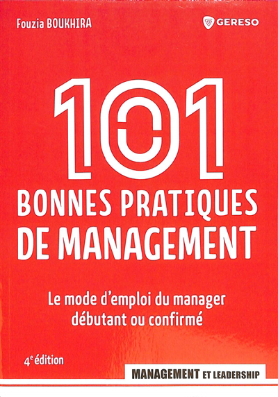 101 bonnes pratiques de management : le mode d'emploi du manager débutant ou confirmé | Boukhira, Fouzia (Auteur)