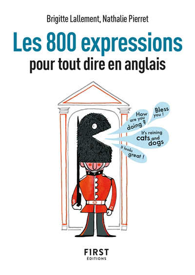 800 expressions pour tout dire en anglais (Les) | Lallement, Brigitte (Auteur) | Pierret-Lallement, Nathalie (Auteur)