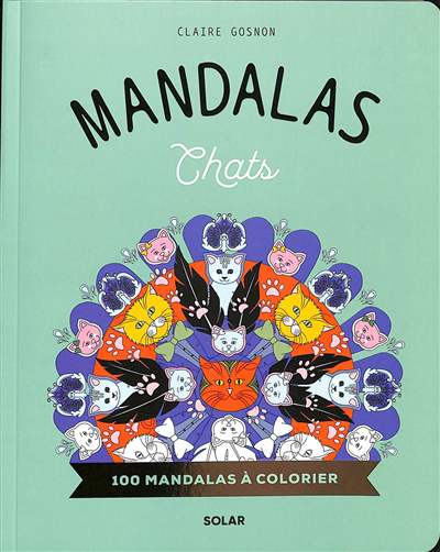 Mandalas chats : 100 mandalas à colorier | Gosnon, Claire (Illustrateur)