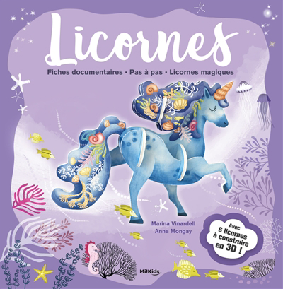 Licornes : fiches documentaires, pas à pas, licornes magiques : avec 6 licornes à construire en 3D ! | Vinardell, Marina (Auteur) | Mongay Monteso, Anna (Illustrateur)