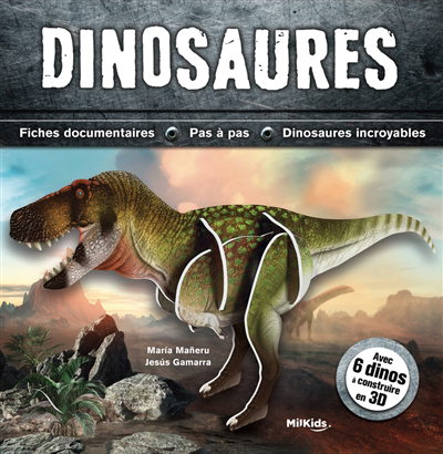 Dinosaures : fiches documentaires, pas à pas, dinosaures incroyables : avec 6 dinos à construire en 3D | Maneru, Maria (Auteur) | Gamarra, Jesus (Illustrateur)