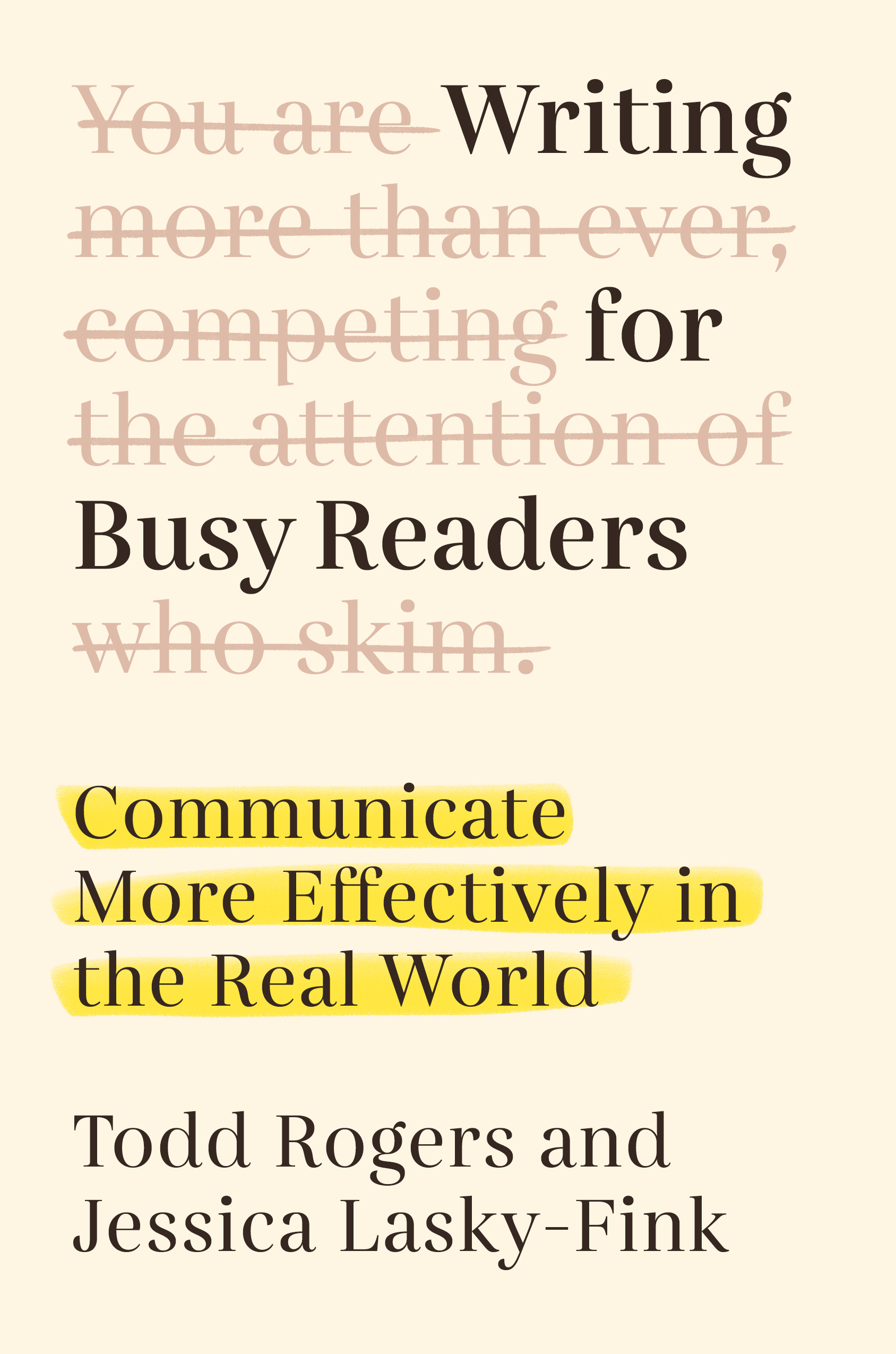 Writing for Busy Readers : Communicate More Effectively in the Real World | Rogers, Todd (Auteur) | Lasky-Fink, Jessica (Auteur)