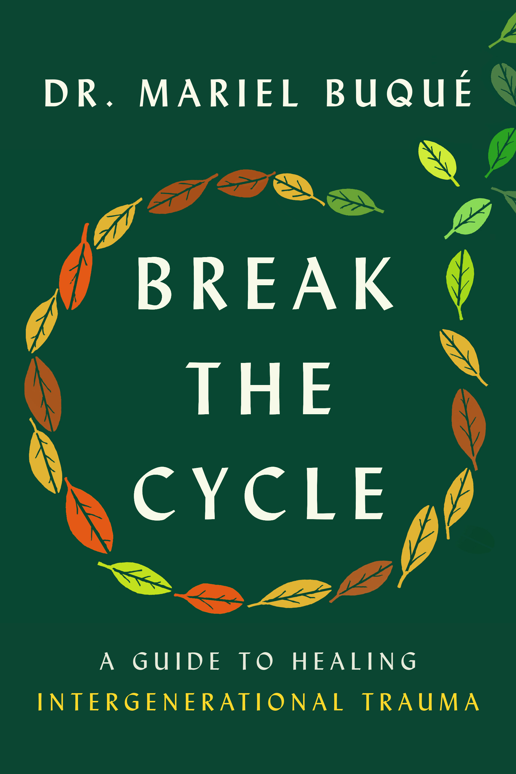 Break the Cycle : A Guide to Healing Intergenerational Trauma | Buqué, Mariel (Auteur)