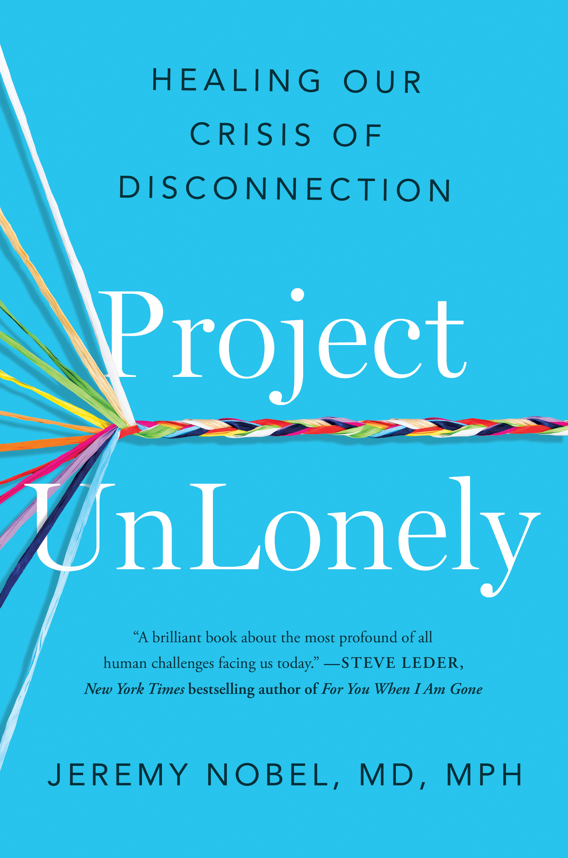 Project UnLonely : Healing Our Crisis of Disconnection | Nobel, Jeremy (Auteur)