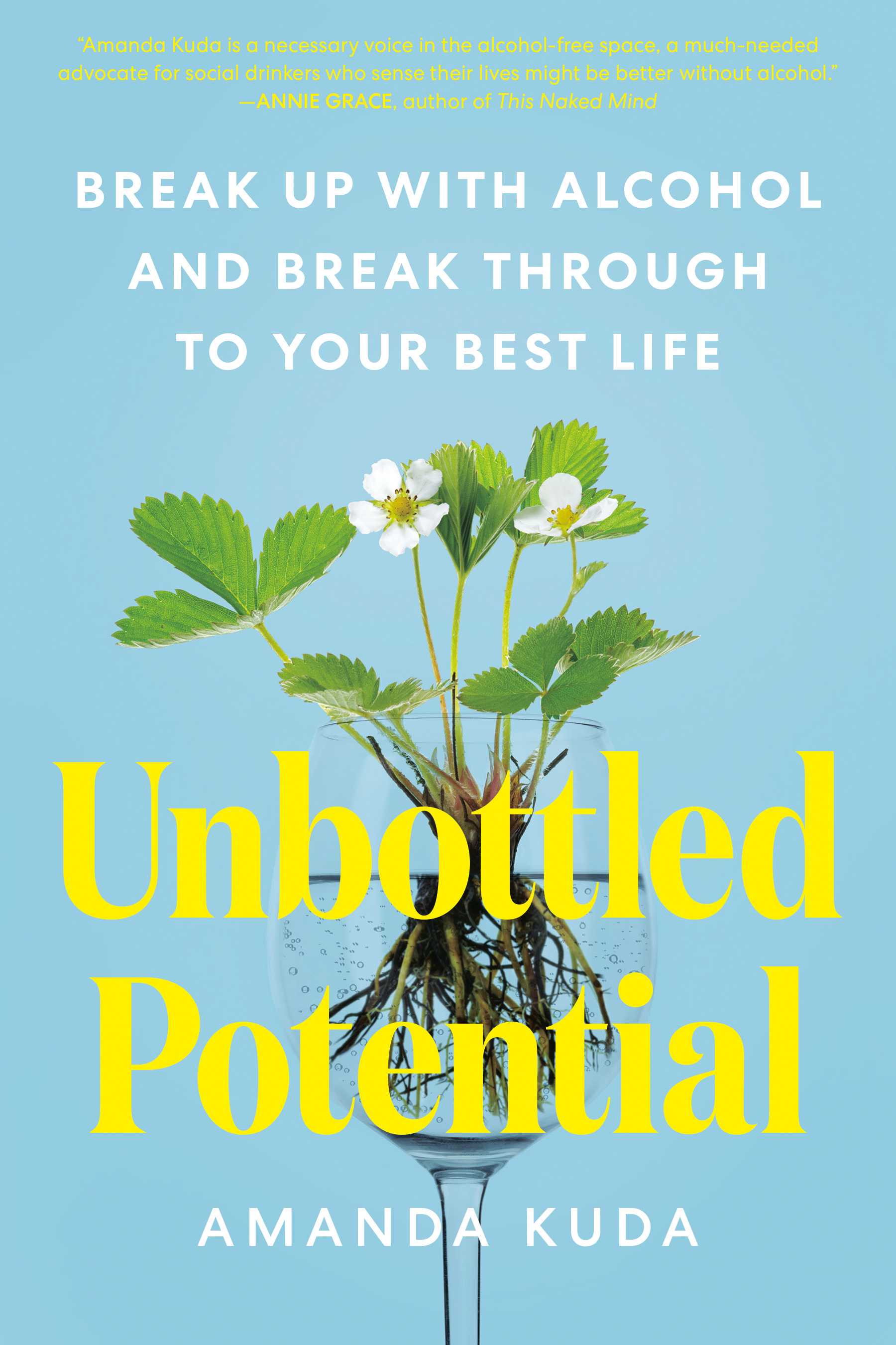 Unbottled Potential : Break Up with Alcohol and Break Through to Your Best Life | Kuda, Amanda (Auteur)