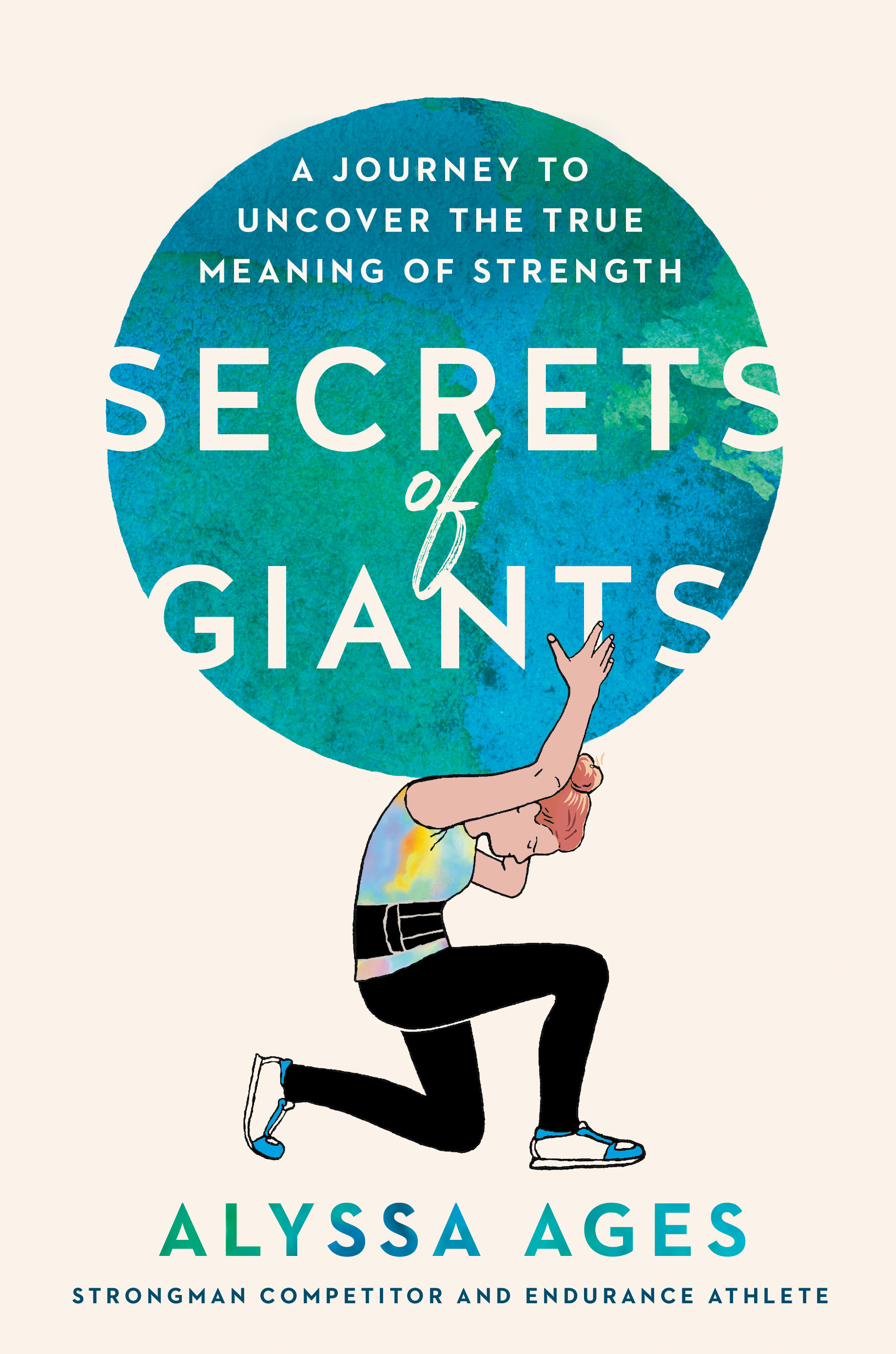 Secrets of Giants : A Journey to Uncover the True Meaning of Strength | Ages, Alyssa (Auteur)