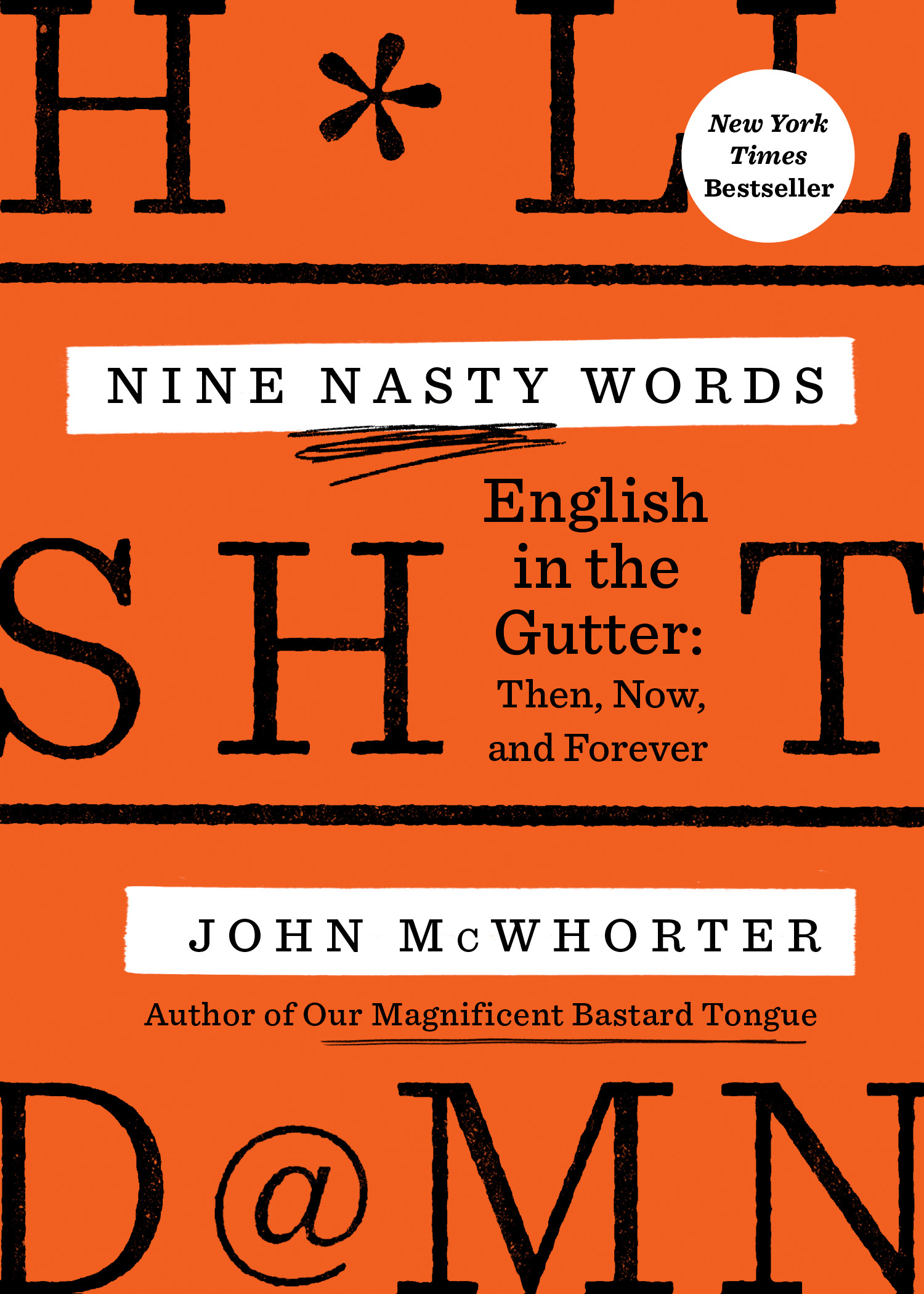 Nine Nasty Words : English in the Gutter: Then, Now, and Forever | McWhorter, John (Auteur)
