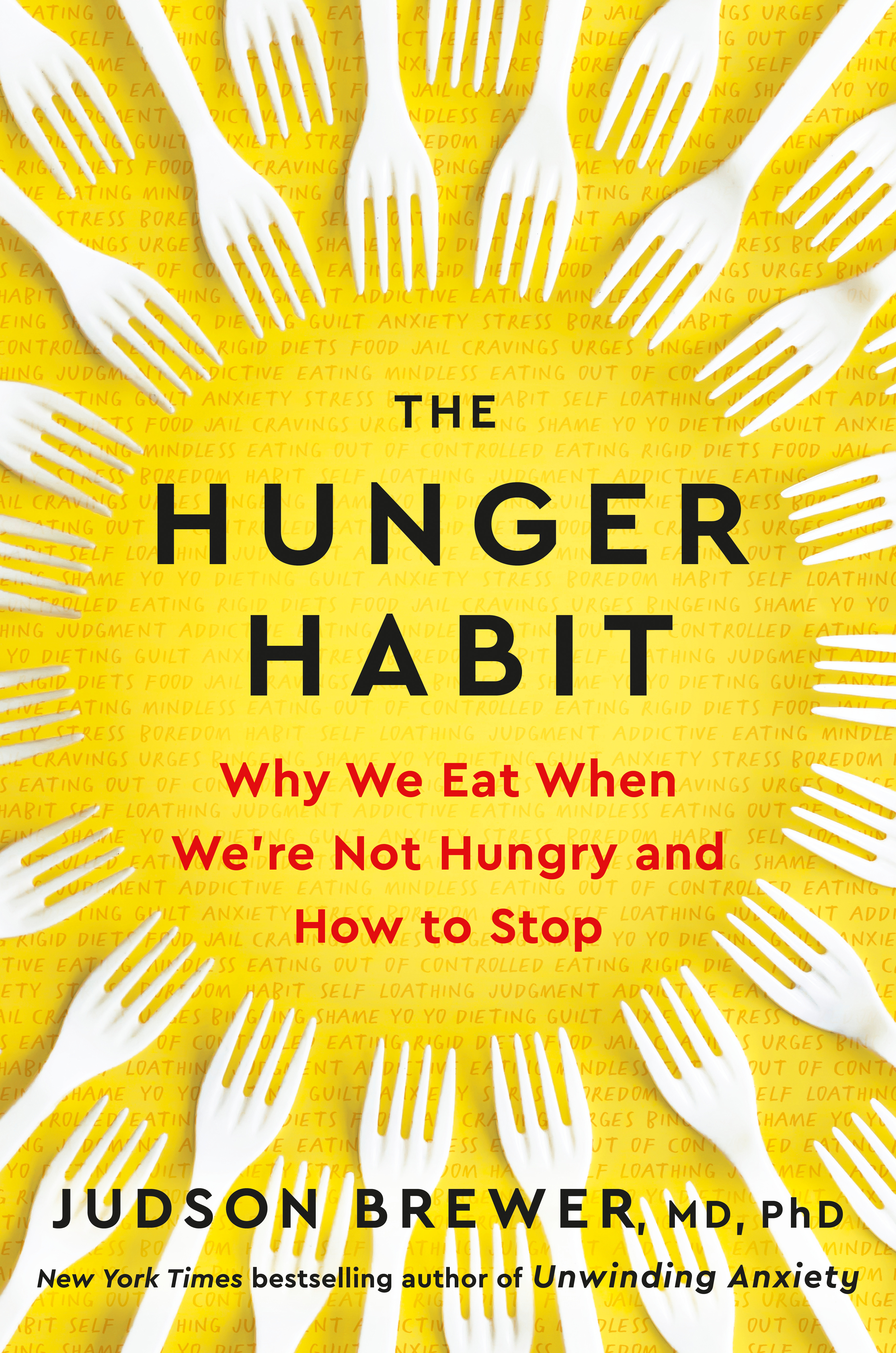 The Hunger Habit : Why We Eat When We're Not Hungry and How to Stop | Brewer, Judson (Auteur)