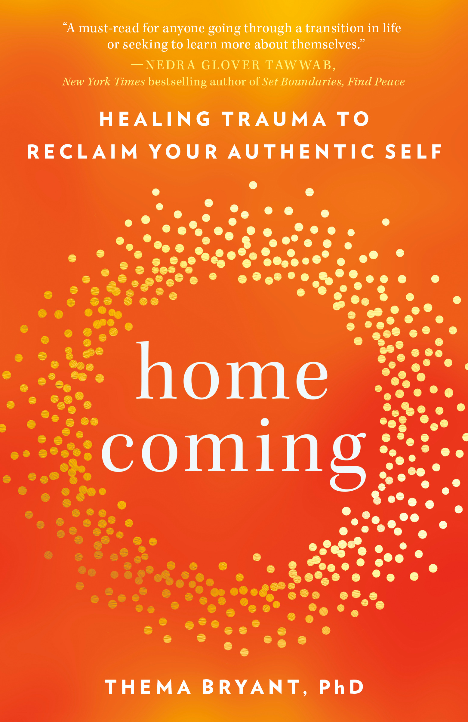 Homecoming : Healing Trauma to Reclaim Your Authentic Self | Bryant, Thema (Auteur)