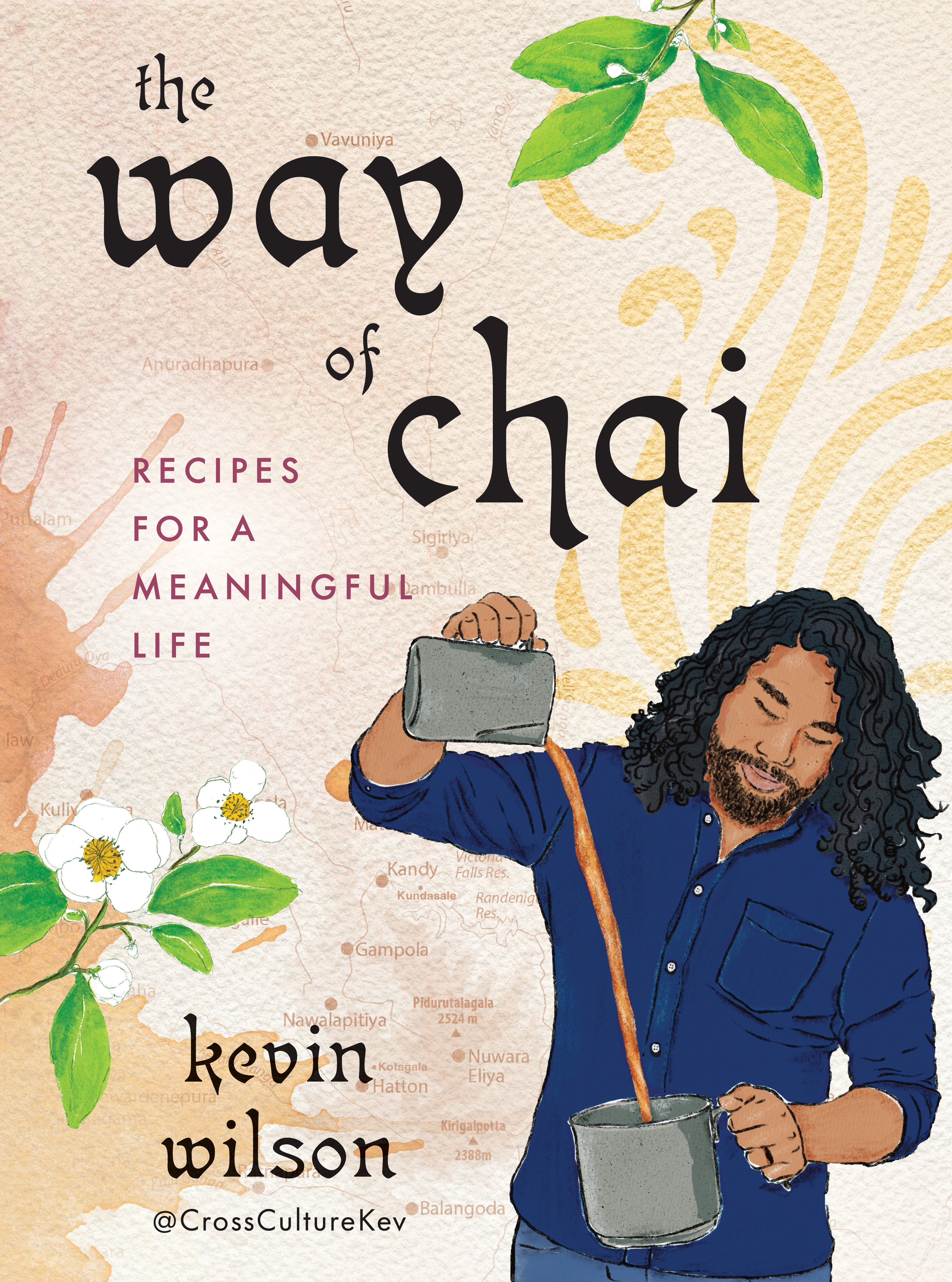 The Way of Chai : Recipes for a Meaningful Life | Wilson, Kevin (Auteur)