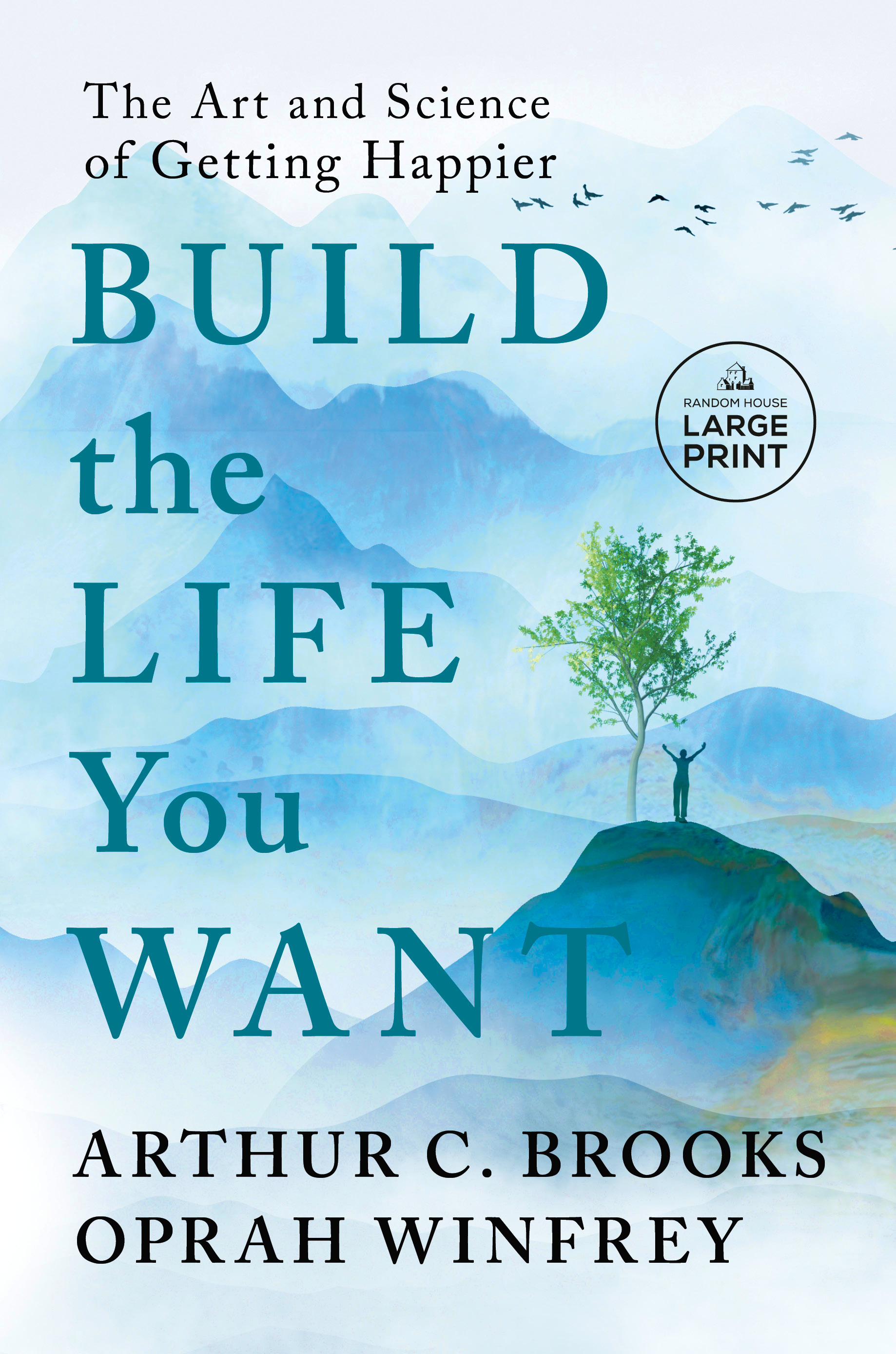 Build the Life You Want : The Art and Science of Getting Happier | Brooks, Arthur C. (Auteur) | Winfrey, Oprah (Auteur)